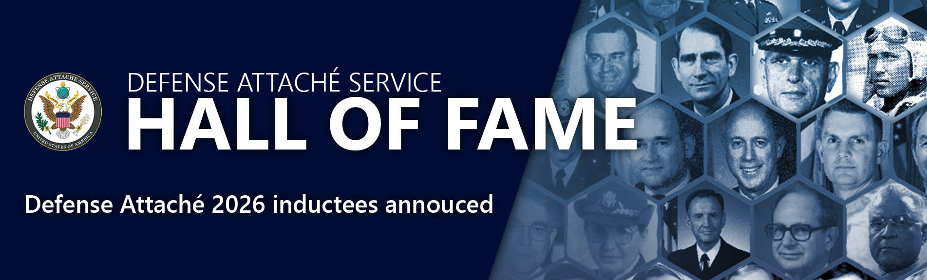 Defense Attache Service Hall of fame banner, featuring images of recipients in hexagons. Text announces Coming Soon: The Defense Attaché Service will announce 2026 inductees.