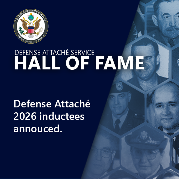 Defense Attache Service Hall of fame banner, featuring images of recipients in hexagons. Text announces Coming Soon: The Defense Attaché Service will announce 2026 inductees.